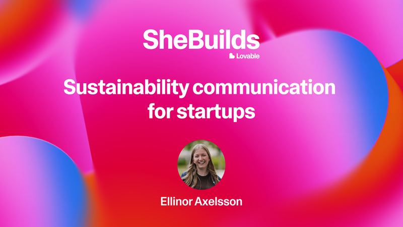 Ellinor Axelsson föreläser om hållbarhetskommunikation för startups på Lovables hackathon SheBuilds